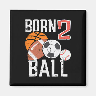 Born Basketball Football 2nd Birthday Toddler Boy  Magneet