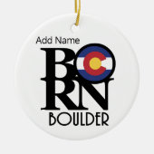 BORN Boulder Colorado Cusomizable Keramisch Ornament (Voorkant)