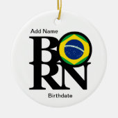 BORN Brazilië (met de douanenaam en de geboortedat Keramisch Ornament (Voorkant)