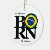 BORN Brazilië (met de douanenaam en de geboortedat Keramisch Ornament (Links)