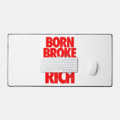 Born Broke Die Rich Motivational Desk Mat (Keyboard & Muis)