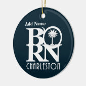 BORN Charleston SC  Keramisch Ornament (Links)