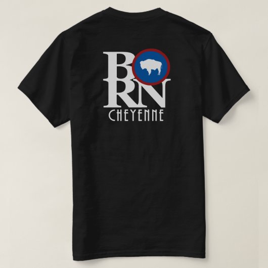 BORN Cheyenne Wyoming Back Print T-shirt (Design achterkant)