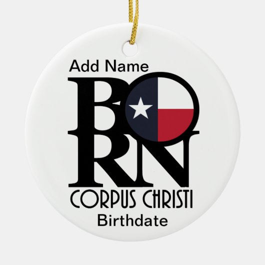 BORN Corpus Christi Texas Keramisch Ornament (Voorkant)