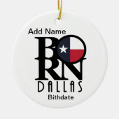 BORN Dallas Texas Custom Ornament (Voorkant)