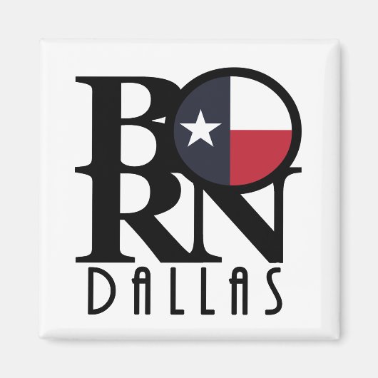 BORN Dallas Texas Magneet (Voorkant)