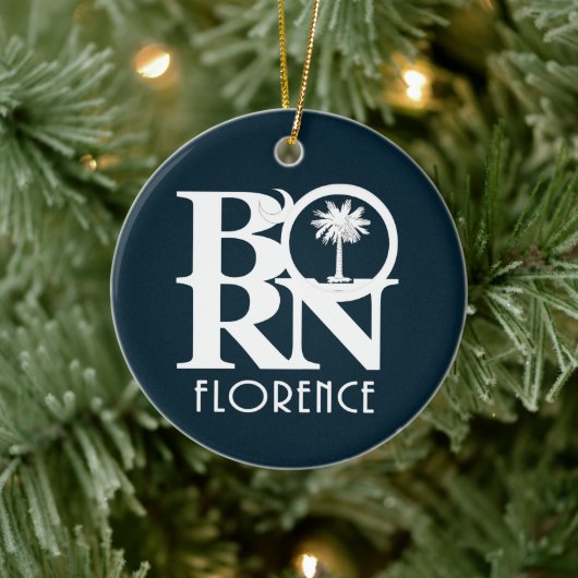 BORN Florence, South Carolina Ceramic Ornament (Boom)