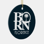 BORN Florence, South Carolina Ceramic Ornament (Rechts)