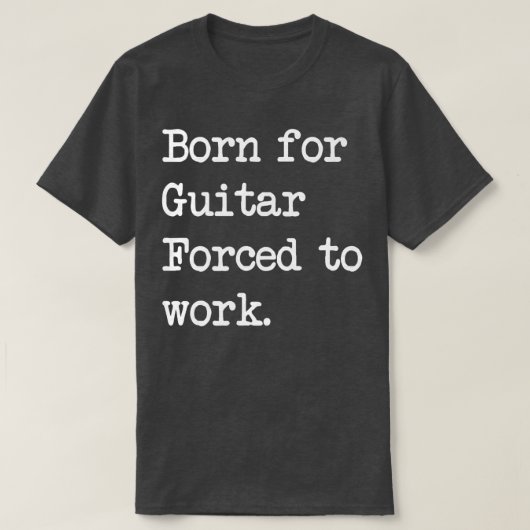 Born For Guitar Stringed instrument Sarcastic Mini T-shirt (Design voorkant)