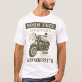 Born Free Choppers Motorcycle Massachusetts T-shirt (Voorkant)