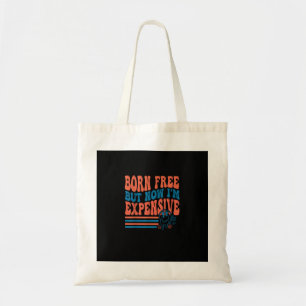 Born Free, maar nu ben ik duur 4 juli Matchi Tote Bag
