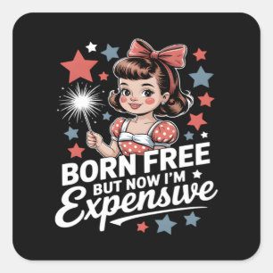 Born Free maar nu ben ik duur Funny Patriotic 4T Vierkante Sticker