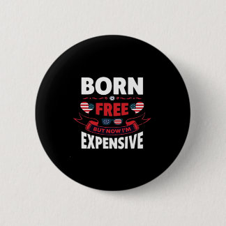 Born Free maar nu ben ik duur - Schattigee meme Ronde Button 5,7 Cm