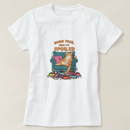 Born Free, Now I'm Spoiled - Grappig Kat T-shirt (Design voorkant)