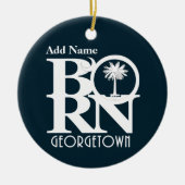 BORN Georgetown SC  Ornament (Voorkant)