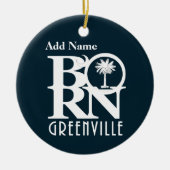 BORN Greenville South Carolina  Keramisch Ornament (Voorkant)