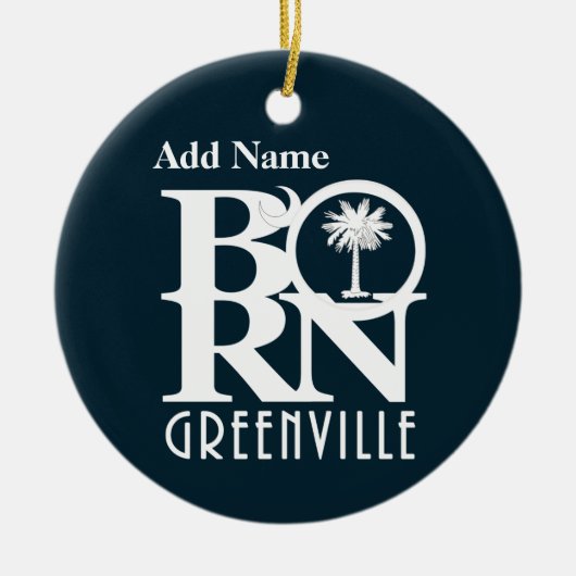 BORN Greenville South Carolina  Keramisch Ornament (Voorkant)