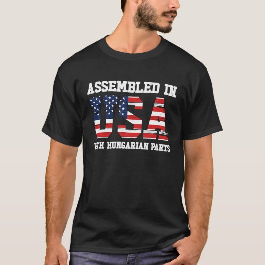 Born Hungarian Hungary American USA Citizenship  1 T-shirt (Voorkant)