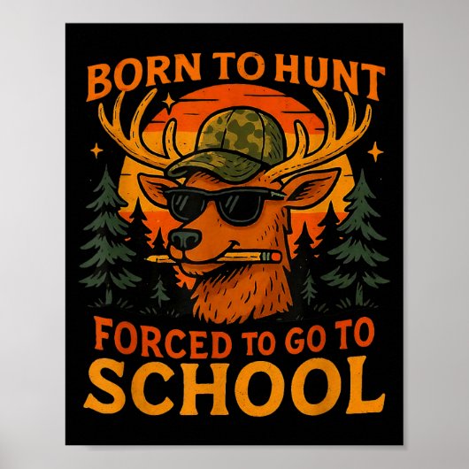 Born Hunt Forced Go To School Kid Boy Camo Deer Hu Poster (Voorkant)