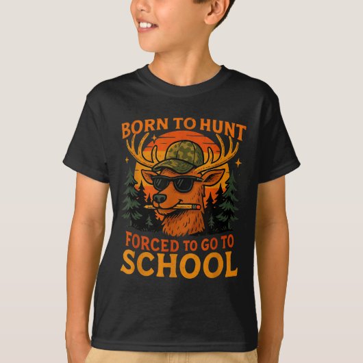 Born Hunt Forced Go To School Kid Boy Camo Deer Hu T-shirt (Voorkant)