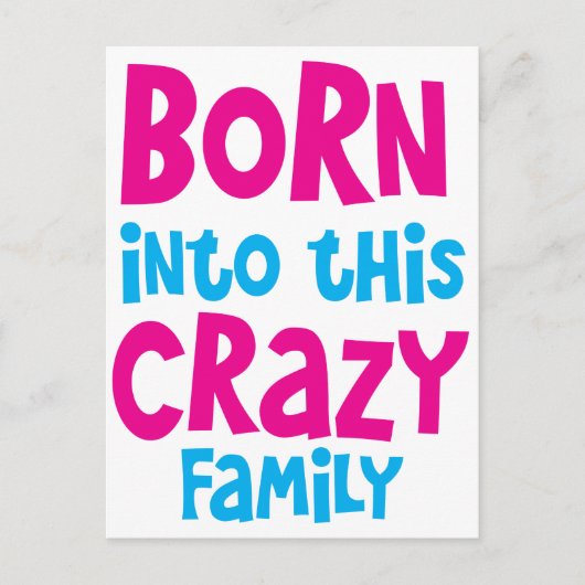 BORN in deze CRAZY familie! Briefkaart (Voorkant)