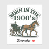 Born in the 1900's Nostalgic Funny Sticker (Vel)