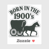 Born in the 1900's Nostalgic Funny Sticker (Vel)
