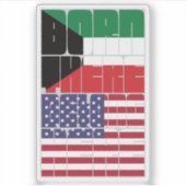 Born Kuwait Belong American Sticker (Voorkant)