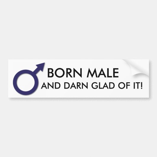 BORN MALE EN DARN GLAD ERVAN! Bumpersticker (Voorkant)