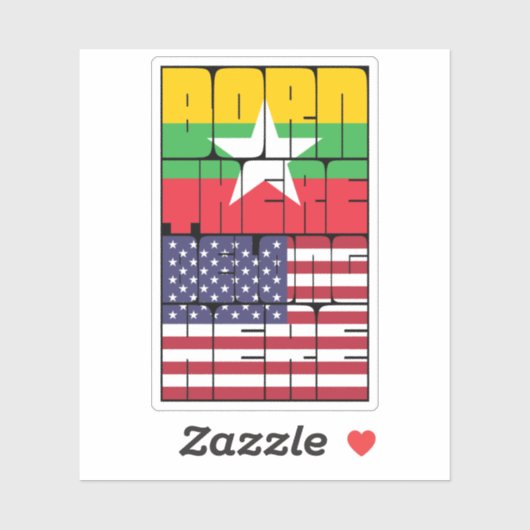 Born Myanmar Belong American Sticker (Vel)