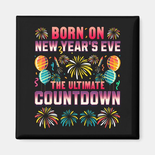 Born On New Year's Eve. Countdown. Birthday  Magneet (Voorkant)