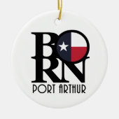BORN Port Arthiur Texas Keramisch Ornament (Voorkant)