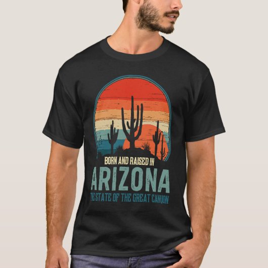 Born & Raised In Arizona State Of The Great Canyon T-shirt (Voorkant)