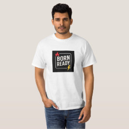 Born Ready Confidence Typografie Motivatie Desi T-shirt