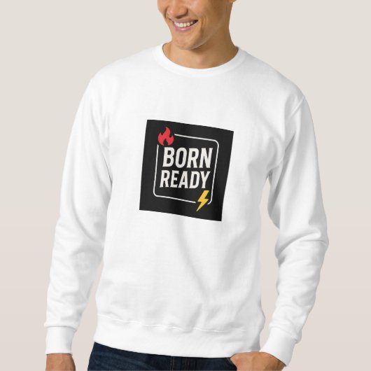 Born Ready Confidence Typografie Motivatie Desi Trui (Voorkant)