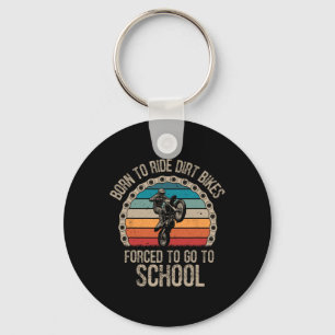 Born Ride Dirt Bikes Forced School Funny Motocross Sleutelhanger