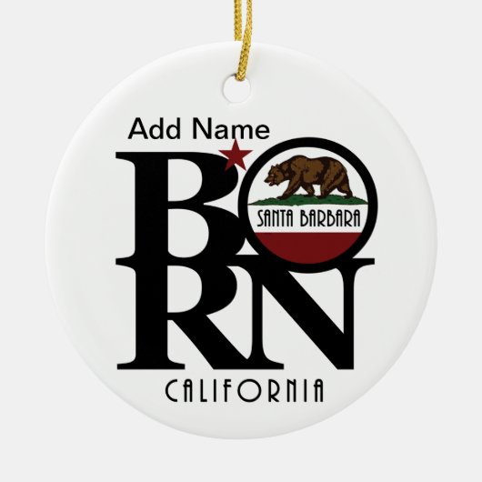 BORN Santa Barbara California Custumizable Keramisch Ornament (Voorkant)