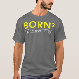 Born Squared Born Opnieuw Christelijke Bijbel (2) T-shirt