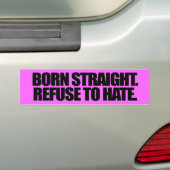 BORN STRAIGHT WEIGEREN OM TE HATE -.png Bumpersticker (Op auto)