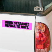 BORN STRAIGHT WEIGEREN OM TE HATE -.png Bumpersticker (Op Truck)