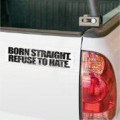 BORN STRAIGHT WEIGEREN OM TE HATE -.png Bumpersticker (Op Truck)
