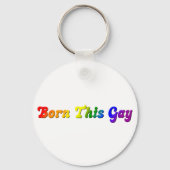 Born This Gay - Bold Rainbow LGBTQ+ Pride Sleutelhanger (Voorkant)