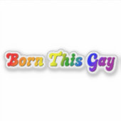 Born This Gay - Bold Rainbow LGBTQ+ Pride Sticker (Voorkant)