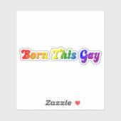 Born This Gay - Bold Rainbow LGBTQ+ Pride Sticker (Vel)