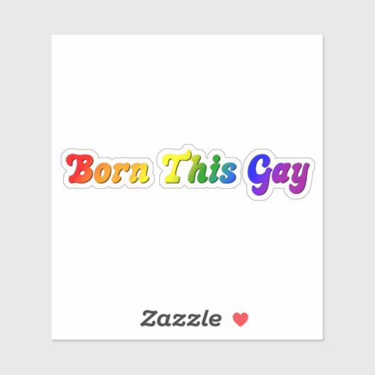 Born This Gay - Bold Rainbow LGBTQ+ Pride Sticker (Vel)