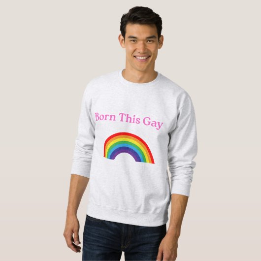 "Born This Gay" Sweatshirt - Luid, Trots en Gezell (Voorkant volledig)