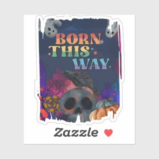 Born This Way - Halloween LGBTQIA trots Sticker (Vel)