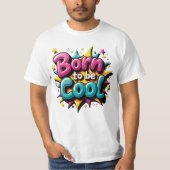 Born to be Cool 1 T-shirt (Voorkant)