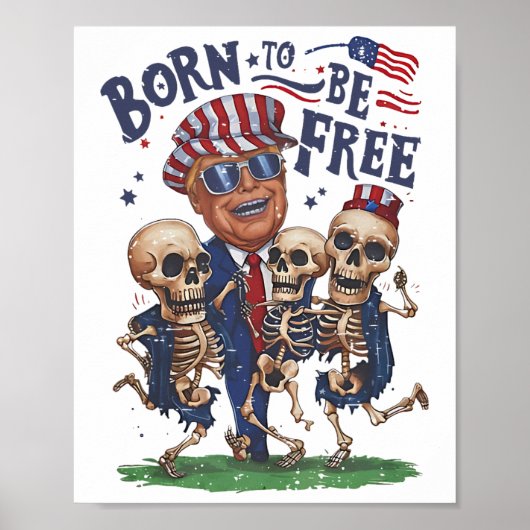 Born To Be Free Funny Trump Dancing Skeleton 4th O Poster (Voorkant)