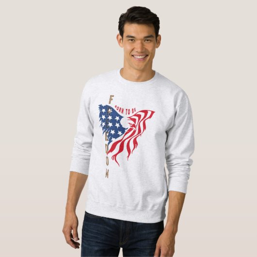 Born to Be Free Patriotic Eagle | Heren sweatshirt (Voorkant volledig)